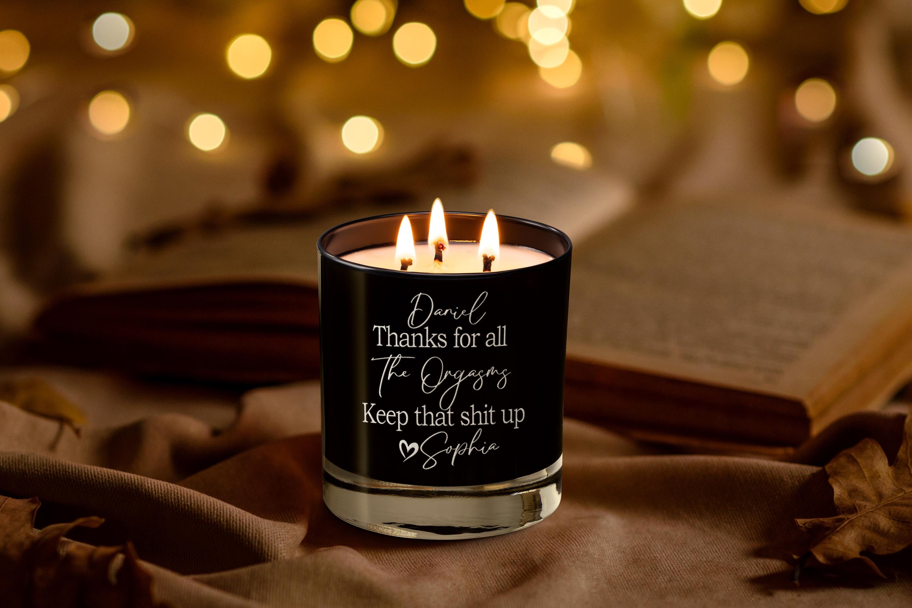 Engraved Triple Wick Soy Personalized Candle Thanks for All the Orgasms Naughty Gift for Him