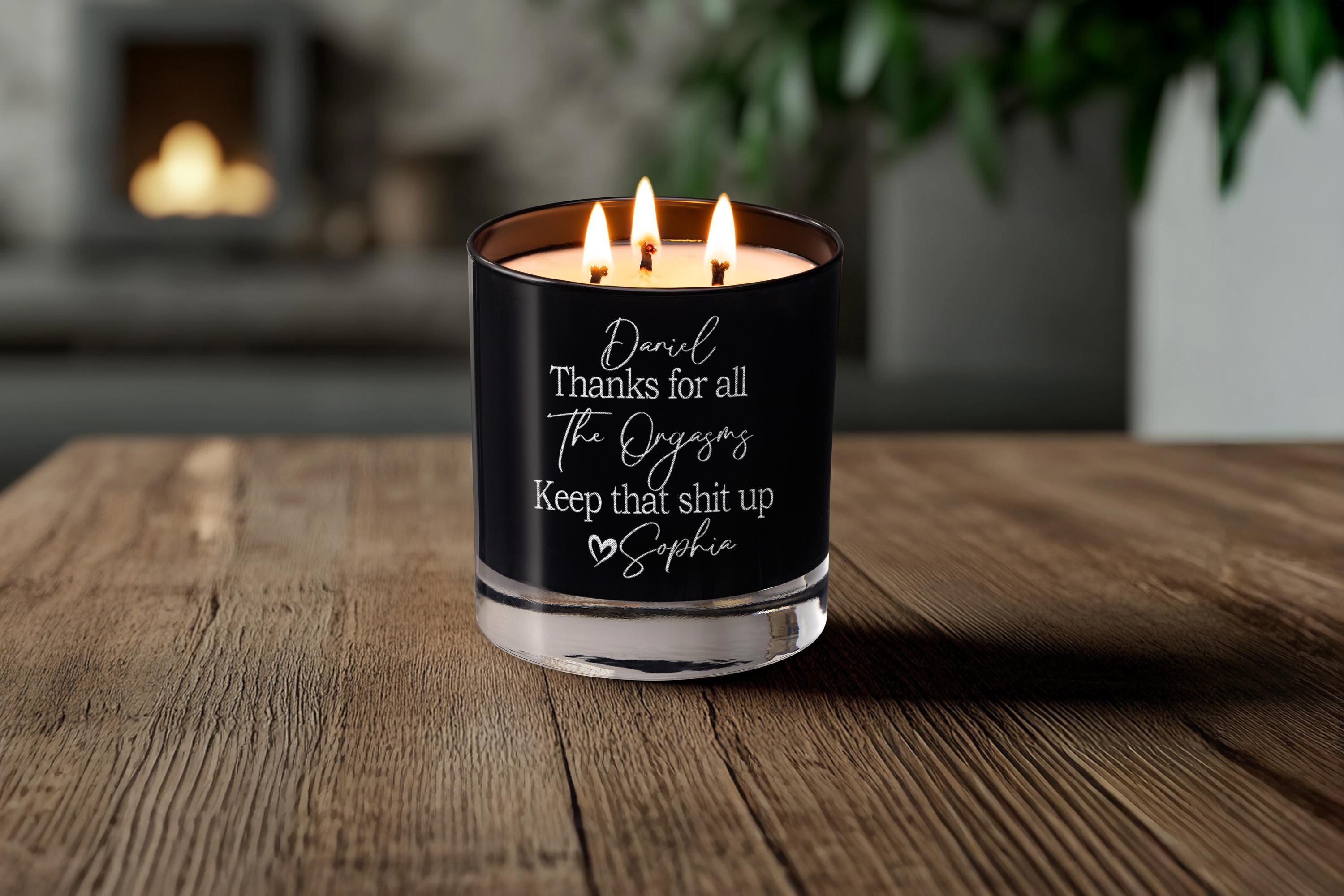 Engraved Triple Wick Soy Personalized Candle Thanks for All the Orgasms Naughty Gift for Him